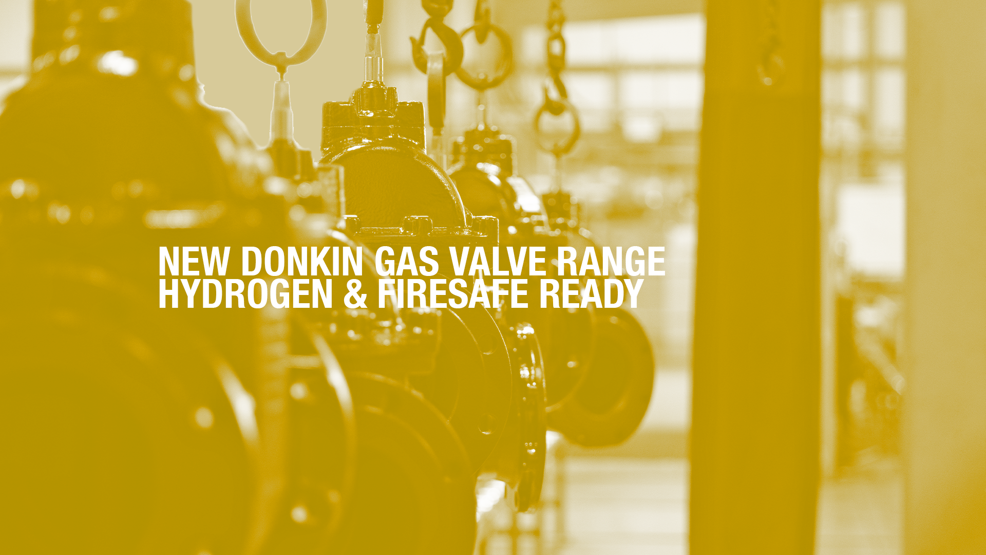 Donkin Mark 4 Gas valve range, hydrogen and firesafe ready